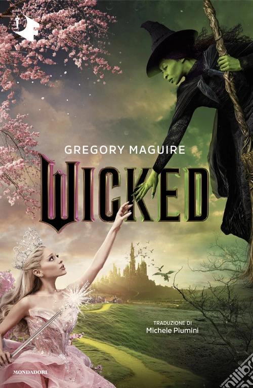 Wicked. Vita e opere della perfida strega dell'Ovest