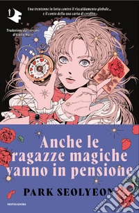 Anche le ragazze magiche vanno in pensione