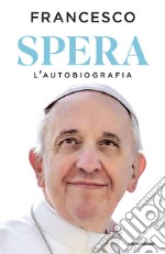 Spera. L'autobiografia libro