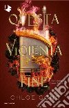 Questa violenta fine libro