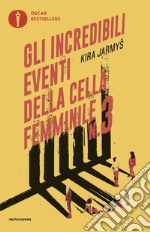 Gli incredibili eventi della cella femminile n.3 libro