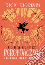 I libri segreti. Percy Jackson e gli dei dell'Olimpo libro