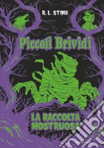 Piccoli brividi. La raccolta mostruosa libro