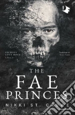 The fae princes. Ediz. italiano libro
