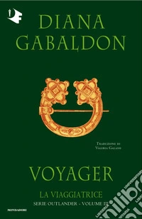 La viaggiatrice. Outlander. Vol. 3 libro