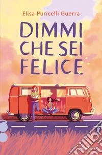 Dimmi che sei felice libro