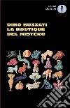 La boutique del mistero libro di Buzzati Dino