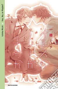 Yes, no, or maybe?. Vol. 1 libro