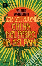 Chi ha del ferro ha del pane. Il sole dell'avvenire. Vol. 2 libro