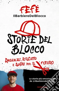Storie del blocco. Ragazzi, riscatto e sogni per il futuro libro