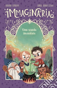 Una scuola incantata. Immaginaria libro