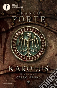Karolus. Il romanzo di Carlo Magno libro