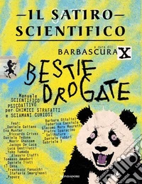 Il satiro scientifico. Bestie drogate libro
