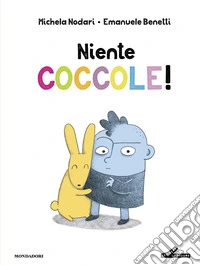 Niente coccole! Ediz. a colori libro