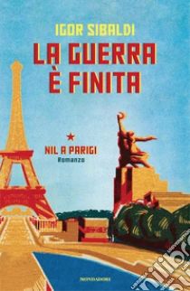 La guerra � finita. Nil a Parigi
