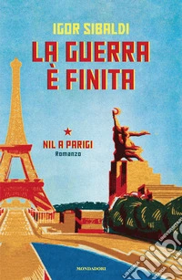 La guerra è finita. Nil a Parigi libro