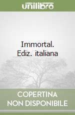 Immortal. Ediz. italiana libro