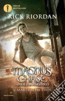 Il martello di Thor. Magnus Chase e gli dei di Asgard. Vol. 2