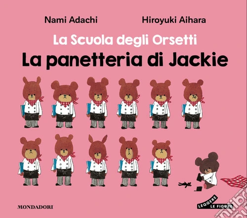 La panetteria di Jackie. La scuola degli orsetti. Ediz. illustrata. Vol. 2