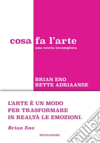 Cosa fa l'arte. Una teoria incompiuta libro