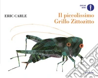 Il piccolissimo Grillo Zittozitto. Ediz. a colori libro