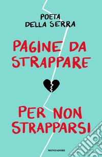 Pagine da strappare per non strapparsi libro