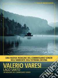 Lago Santo. Un'indagine del commissario Soneri libro