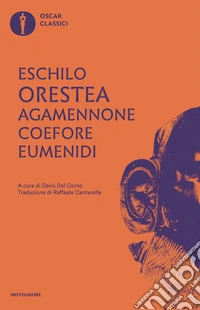 Agamennone-Coefore-Eumenidi. Testo originale a fronte libro