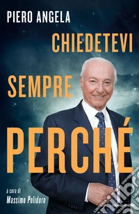 Chiedetevi sempre perché libro