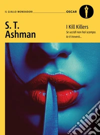 I kill killers. Ediz. italiana libro