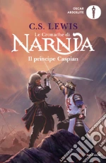 Il principe Caspian. Le cronache di Narnia. Vol. 4 libro