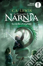 La sedia d'argento. Le cronache di Narnia. Vol. 6 libro
