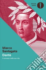 Dante. Il romanzo della sua vita libro