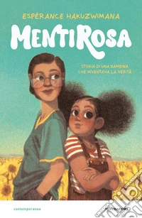 MentiRosa. Storia di una bambina che inventava la verità libro