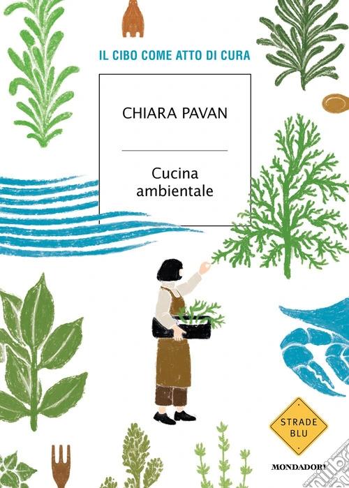 Cucina ambientale. Il cibo come atto di cura