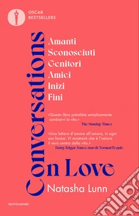 Conversations on love. Amanti, sconosciuti, genitori, amici, inizi, fini libro