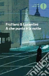 A che punto è la notte libro
