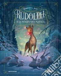 Rudolph e la magia del Natale. Ediz. a colori libro