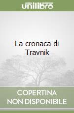 La cronaca di Travnik libro
