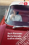 Bella bionda e altre storie libro