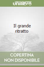 Il grande ritratto libro