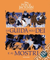 Percy Jackson e gli dei dell'Olimpo. La guida agli dei e ai mostri libro