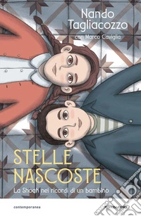 Stelle nascoste. La Shoah nei ricordi di un bambino libro