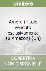 Amore (Titolo venduto esclusivamente su Amazon) (Un) libro