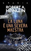 La luna è una severa maestra libro