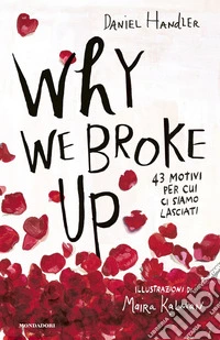 Why we broke up. 43 motivi per cui ci siamo lasciati libro