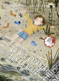 La mia vacanza con la volpe. Ediz. illustrata libro