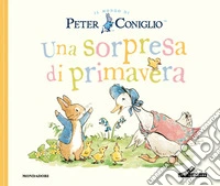 Una sorpresa di primavera. Ediz. a colori libro