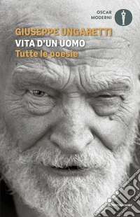 Vita d'un uomo. Tutte le poesie libro