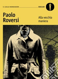 Alla vecchia maniera. Il primo caso del commissario Botero libro